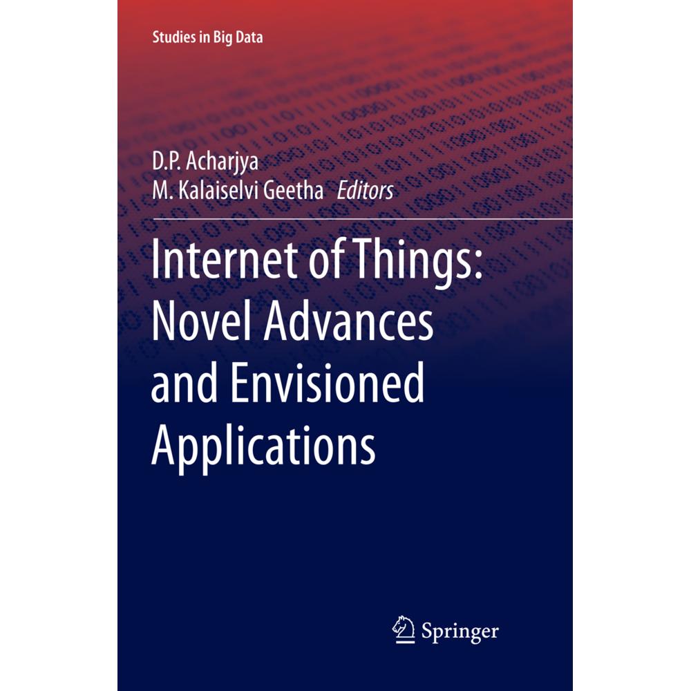 Internet of Things: Novel Advances and Envisioned Applications, Fachbücher von M. Kalaiselvi Geetha, D. P. Acharjya