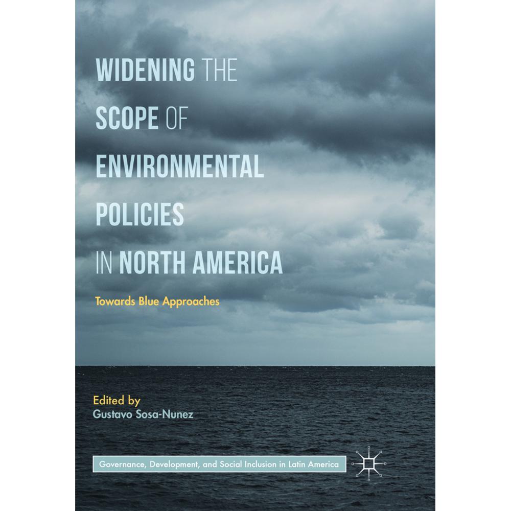 Widening the Scope of Environmental Policies in North America, Fachbücher von Gustavo Sosa-Nunez