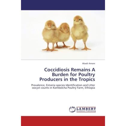 Coccidiosis Remains A Burden for Poultry Producers in the Tropics, Fachbücher