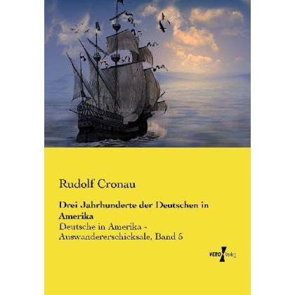 Drei Jahrhunderte der Deutschen in Amerika, Fachbücher von Rudolf Cronau