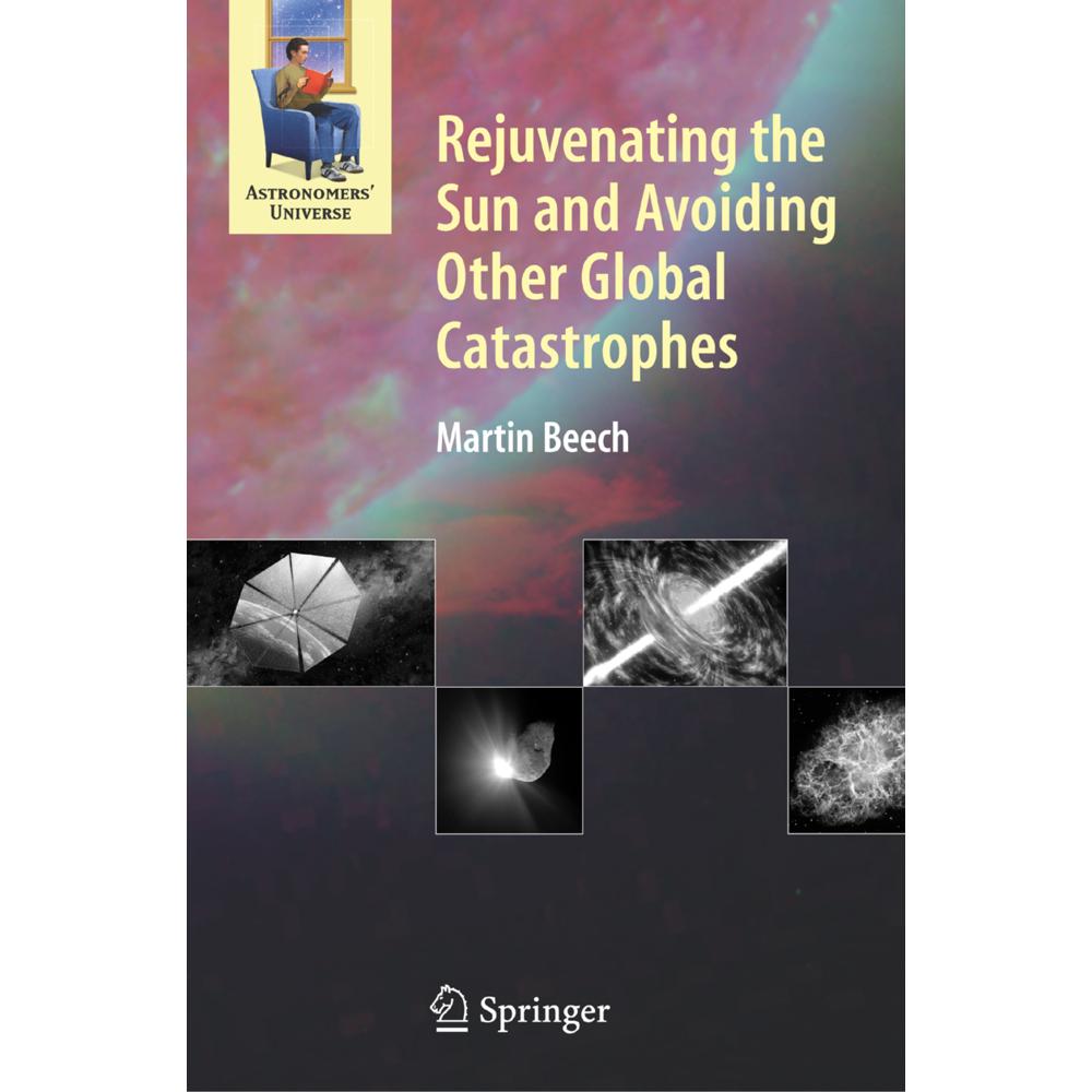 Rejuvenating the Sun and Avoiding Other Global Catastrophes, Fachbücher von Martin Beech