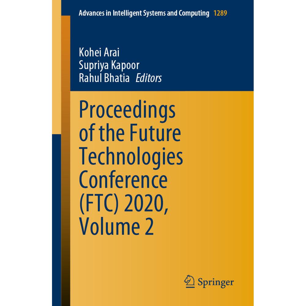 Proceedings of the Future Technologies Conference (FTC) 2020, Volume 2, Fachbücher von Rahul Bhatia, Kohei Arai, Supriya...