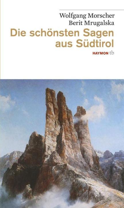 Produktbild Die schönsten Sagen aus Südtirol (Deutsch, Berit Mrugalska, Wolfgang Morscher, 2010)