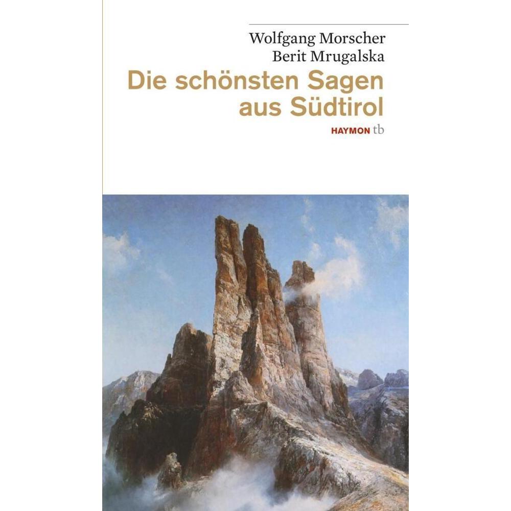 Die schönsten Sagen aus Südtirol, Belletristik von Wolfgang Morscher, Berit Mrugalska