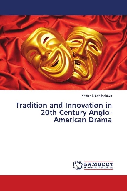 Produktbild Tradition and Innovation in 20th Century Anglo-American Drama (Deutsch, Ksenia Kisselincheva, 2018)