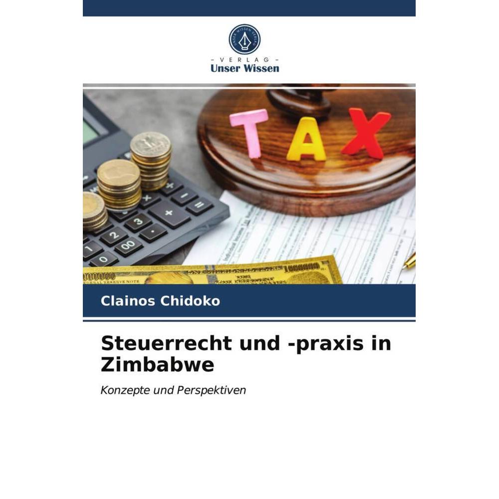 Steuerrecht und -praxis in Zimbabwe, Fachbücher von Clainos Chidoko