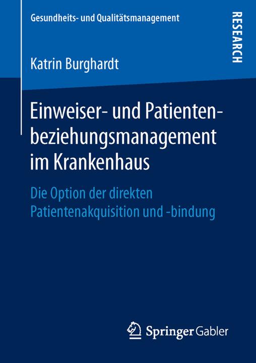 Produktbild Einweiser- und Patientenbeziehungsmanagement im Krankenhaus (Deutsch, Katrin Burghardt, 2016)
