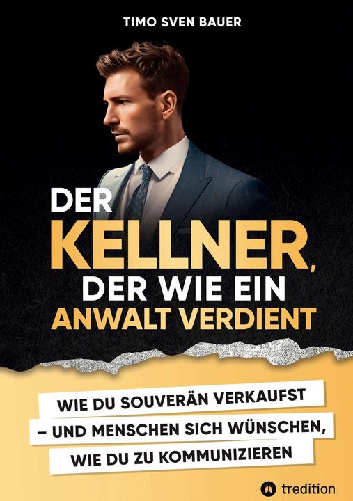 Produktbild Der Kellner, der wie ein Anwalt verdient (Deutsch, Timo Sven Bauer, 2023)