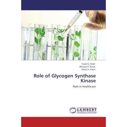 Role of Glycogen Synthase Kinase, Fachbücher von Bhuvan P. Raval, Taxal G. Shah, Hetul H. Patel