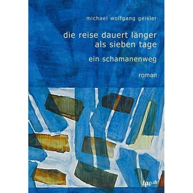 Die Reise dauert länger als sieben Tage, Sachbücher von Michael Wolfgang Geisler