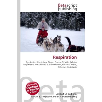 Thumbnail - Respiration, Fachbücher von Lambert M. Surhone, Miriam T. Timpledon, Susan F. Marseken