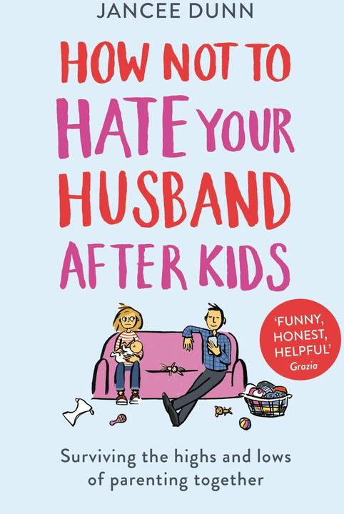 Image du produit How Not to Hate Your Husband After Kids (Anglais, Jancee Dunn, 2018)