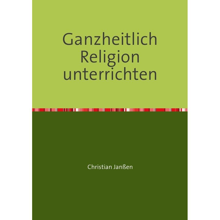 Ganzheitlich Religion unterrichten, Schulbücher von Christian Janssen