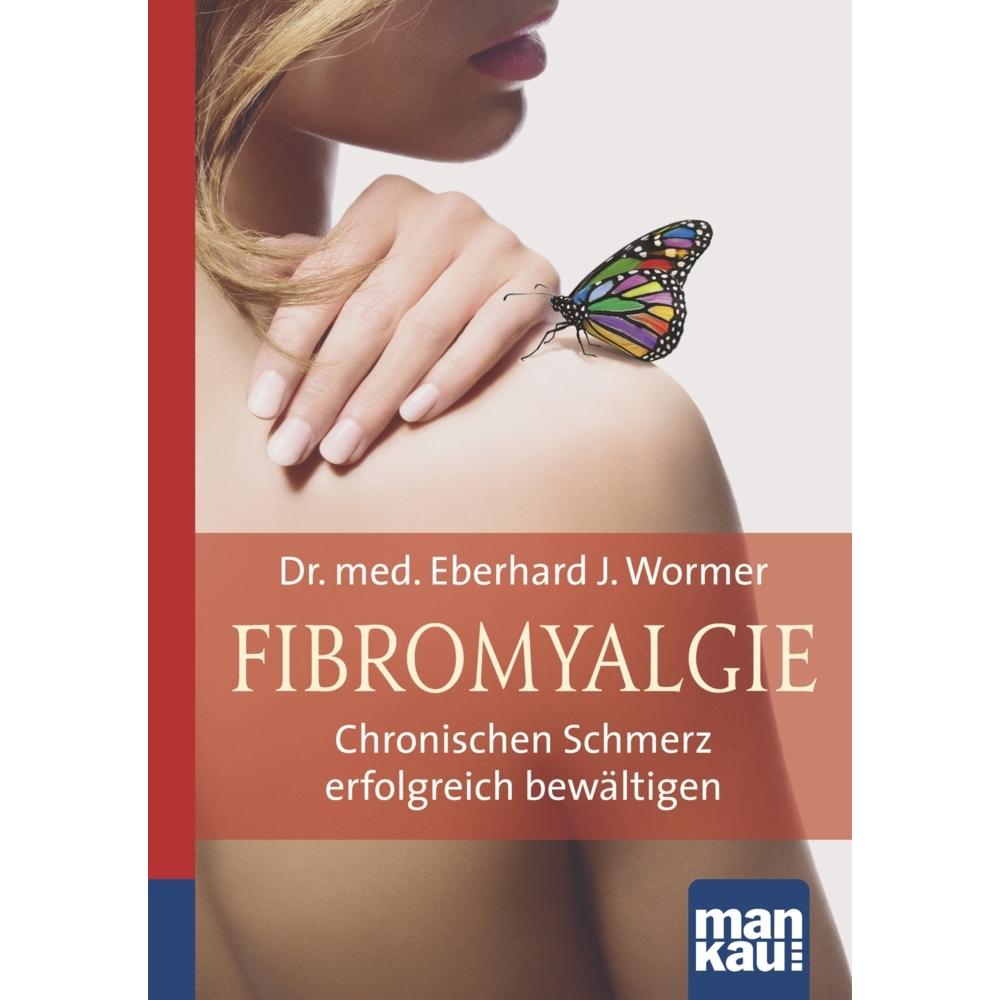 Fibromyalgie. Kompakt-Ratgeber, Ratgeber von Eberhard J. Wormer