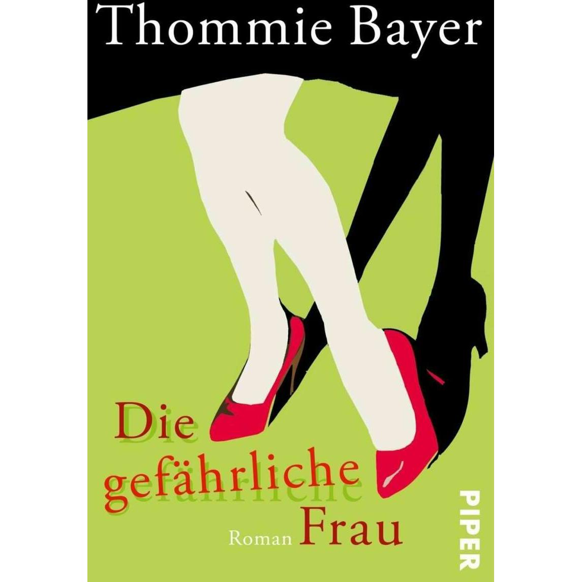 Die gefährliche Frau, Belletristik von Thommie Bayer