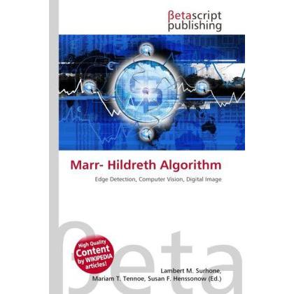 Marr- Hildreth Algorithm, Fachbücher von Lambert M. Surhone, Susan F. Henssonow, Mariam T. Tennoe