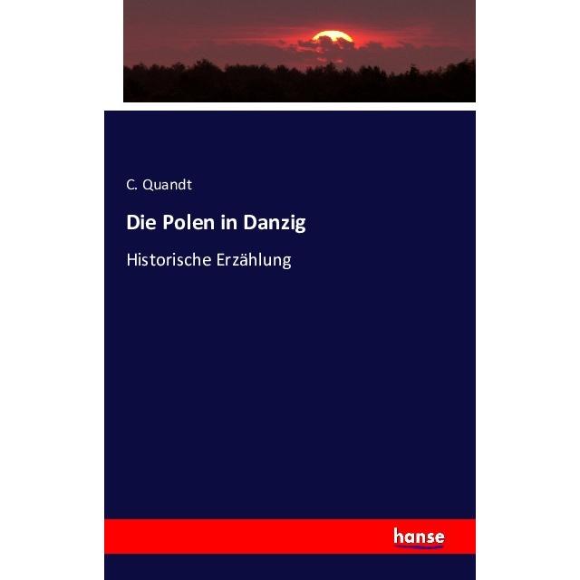 Die Polen in Danzig, Fachbücher von C. Quandt