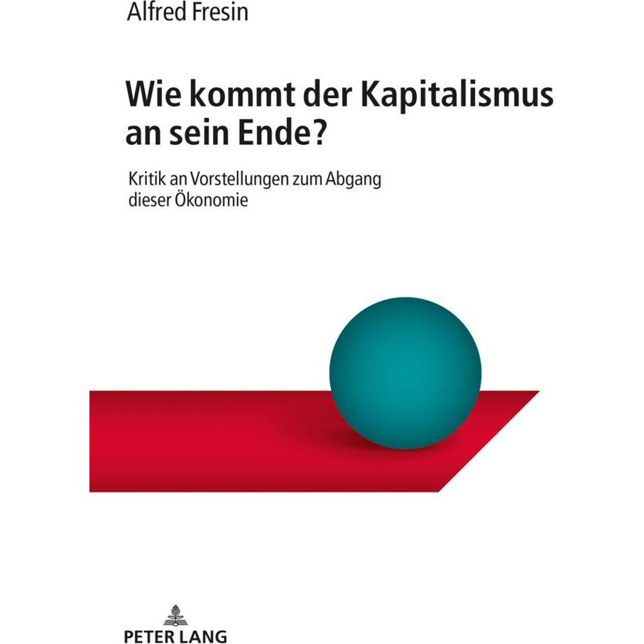 Wie kommt der Kapitalismus an sein Ende?, Fachbücher von Alfred Fresin