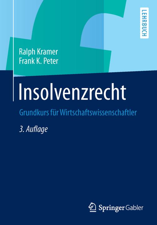 Produktbild Insolvenzrecht (Deutsch, Frank K. Peter, Ralph Kramer, 2013)