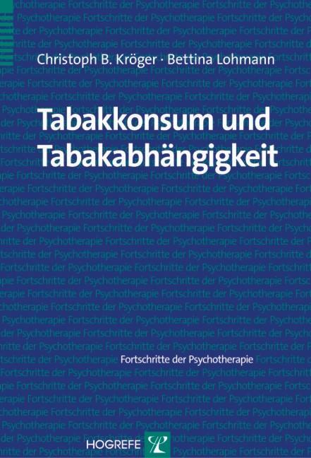 Produktbild Fortschritte der Psychotherapie (Band 31): Tabakkonsum und Tabakabhängigkeit (Deutsch, Christoph B., Lohmann Krger, 2007)
