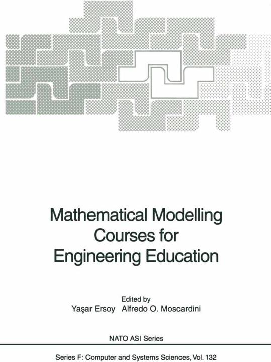 Mathematical Modelling Courses for Engineering Education (Englisch, Alfredo O. Moscardini, Yasar Ersoy, 2010)