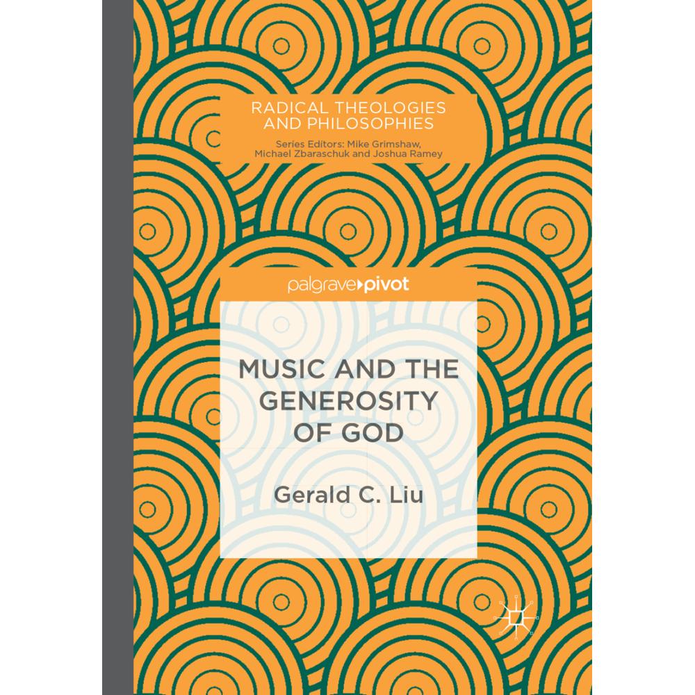 Music and the Generosity of God, Sachbücher von Gerald C. Liu