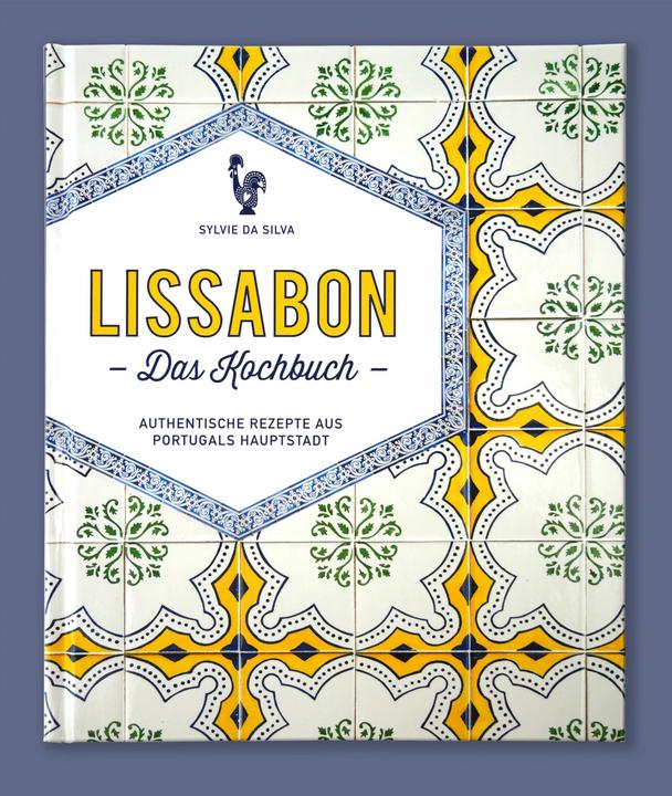 Produktbild Lissabon - Das Kochbuch (Deutsch, Sylvie Da Silva, 2018)
