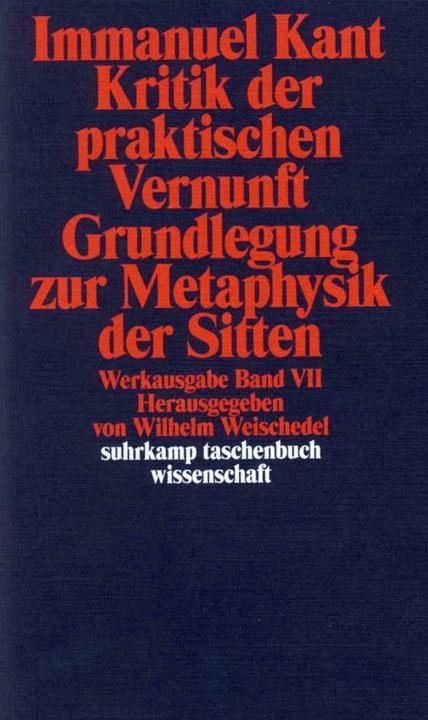 Produktbild Werkausgabe in 12 Bänden. 7. Kritik der praktischen Vernunft. Grundlegung zur Metaphysik der Sitten (Deutsch, Immanuel Kant, 2000)