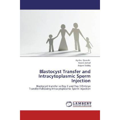 Blastocyst Transfer and Intracytoplasmic Sperm Injection, Fachbücher von Nasim Ashraf, Anjum Siddiq, Ayisha Qureshi