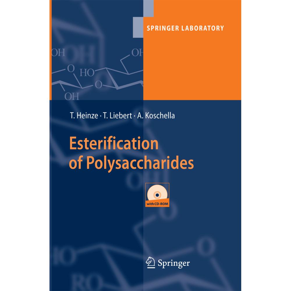 Esterification of Polysaccharides, Fachbücher von Thomas Heinze, Andreas Koschella, Tim Liebert