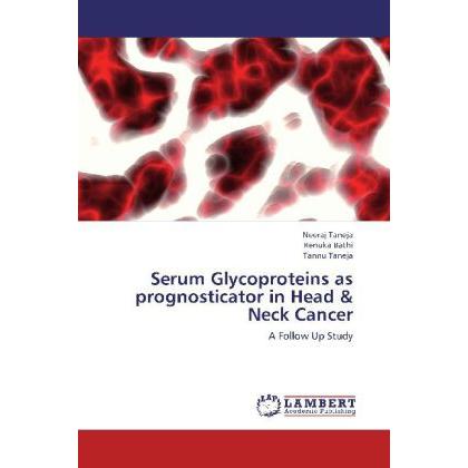 Serum Glycoproteins as prognosticator in Head & Neck Cancer, Fachbücher