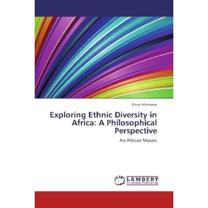 Exploring Ethnic Diversity in Africa: A Philosophical Perspective, Sachbücher