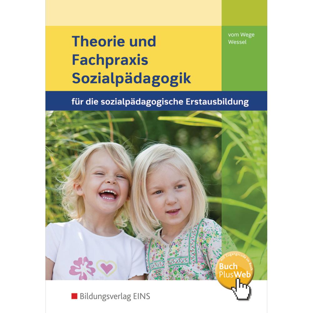 Theorie und Fachpraxis Sozialpädagogik, Schulbücher von Elke Weber, Brigitte Vom Wege, Mechthild Wessel