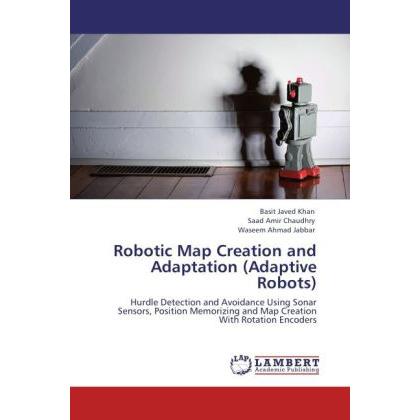 Robotic Map Creation and Adaptation (Adaptive Robots), Fachbücher von Waseem Ahmad Jabbar, Saad Amir Chaudhry, Basit Jav...
