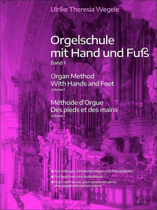 Produktbild Orgelschule mit Hand und Fuss. Bd.1 (Englisch, Französisch, Deutsch, Ulrike Theresia Wegele, 2019)