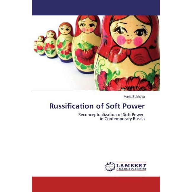 Russification of Soft Power, Fachbücher von Maria Sukhova