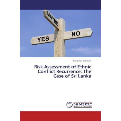 Risk Assessment of Ethnic Conflict Recurrence: The Case of Sri Lanka, Fachbücher von Rajendra Senchurey