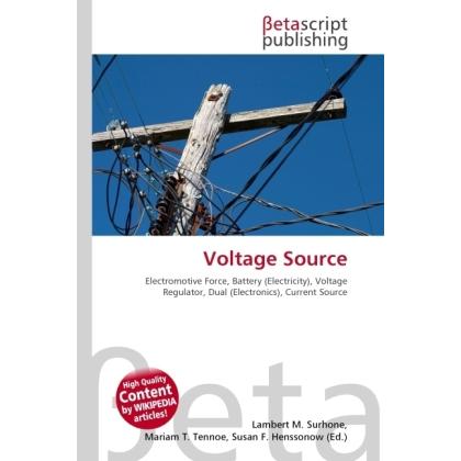 Voltage Source, Fachbücher von Lambert M. Surhone, Miriam T. Timpledon, Susan F. Marseken