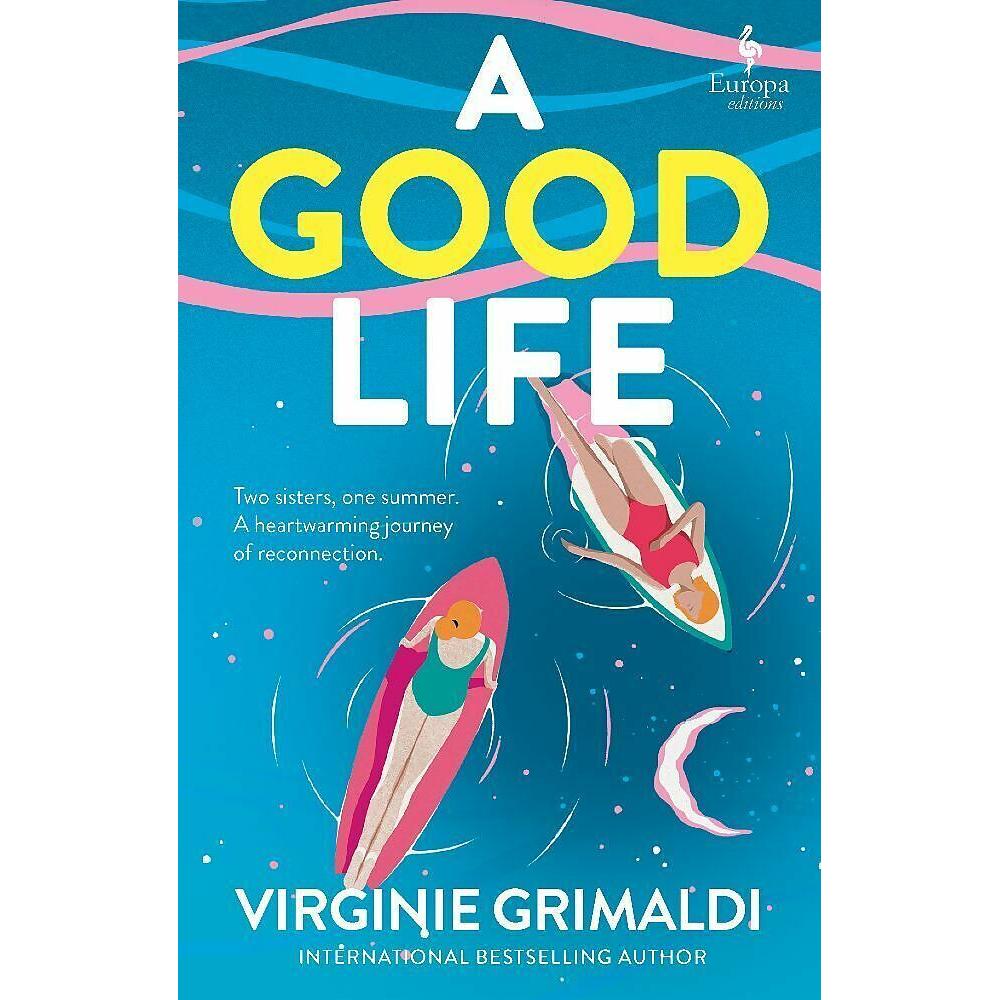 A Good Life, Belletristik von Virginie Grimaldi