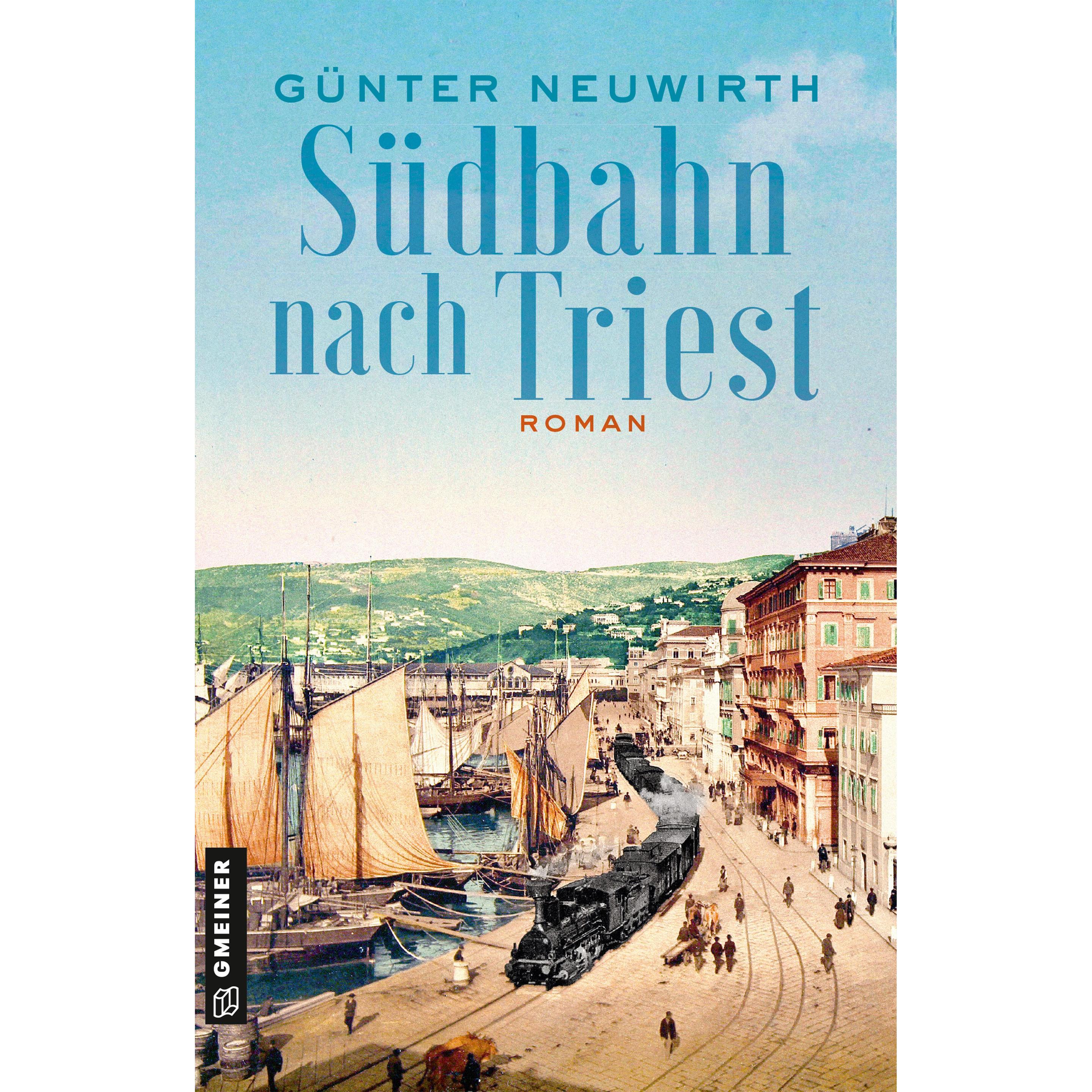 Südbahn nach Triest, Belletristik von Günter Neuwirth