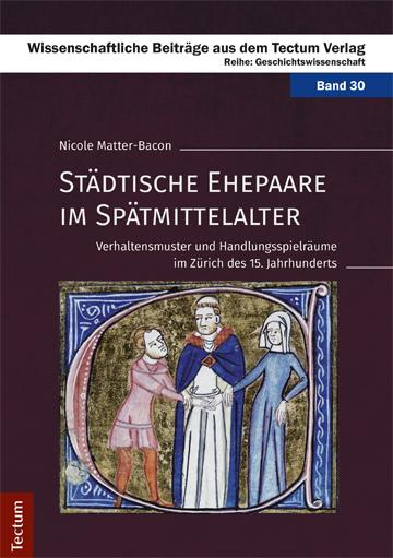 Produktbild Städtische Ehepaare im Spätmittelalter (Deutsch, Nicole Matter-Bacon, 2016)