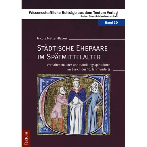 Städtische Ehepaare im Spätmittelalter, Fachbücher von Nicole Matter-Bacon