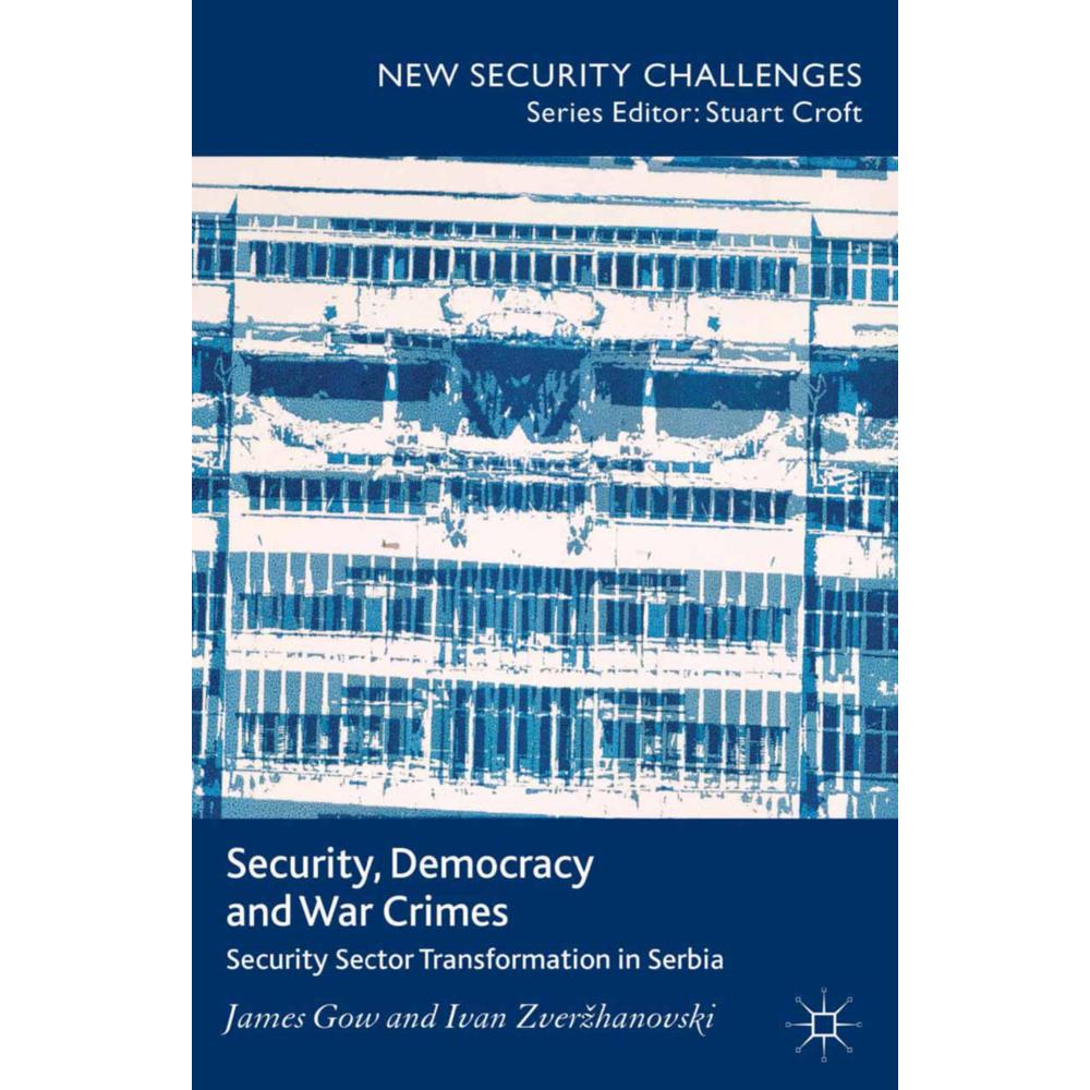 Security, Democracy and War Crimes, Fachbücher von I. Zverzhanovski, J. Gow