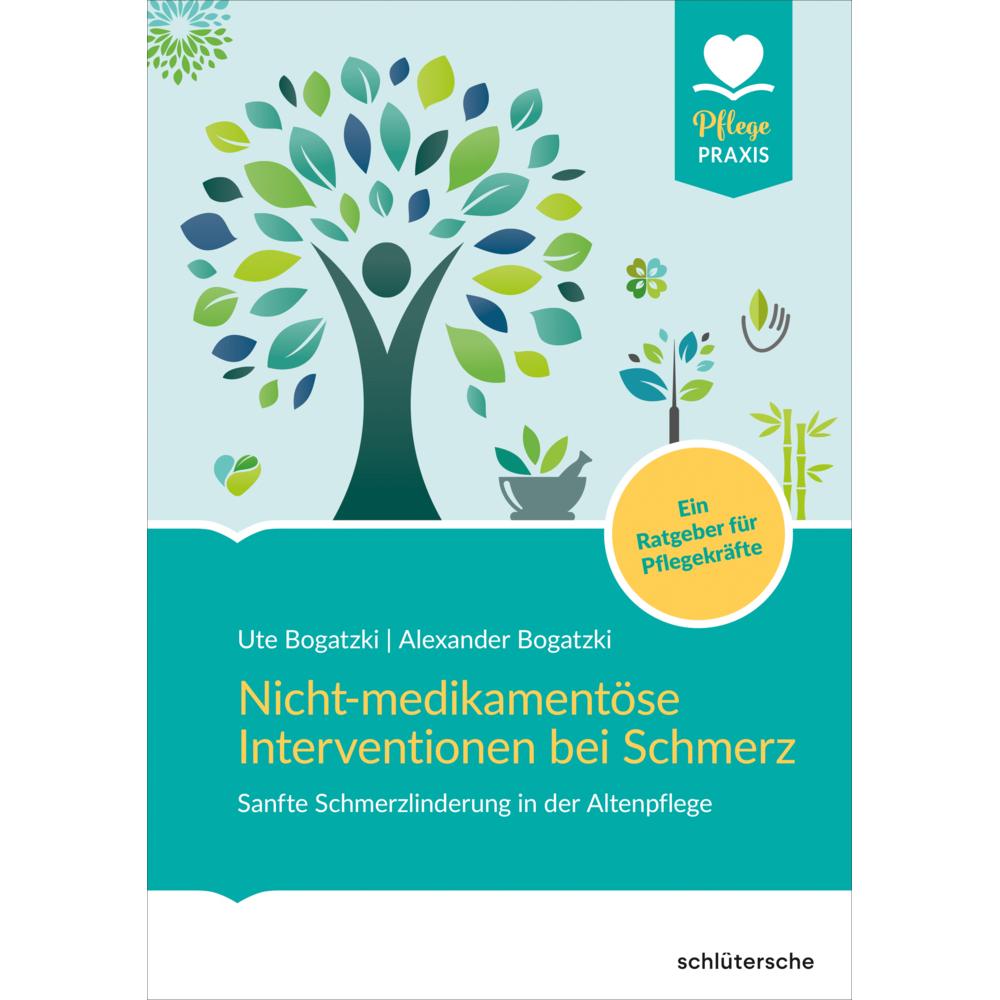Nicht-medikamentöse Interventionen bei Schmerz, Fachbücher von Ute Bogatzki, Alexander Bogatzki