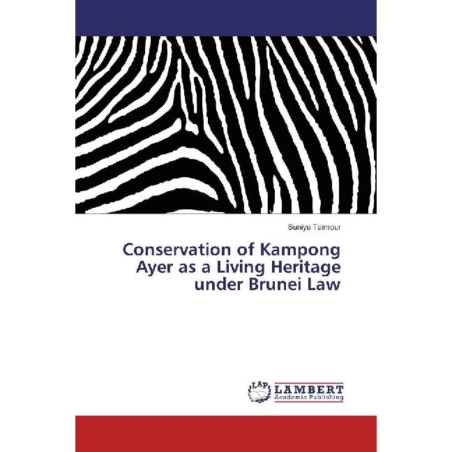 Conservation of Kampong Ayer as a Living Heritage under Brunei Law, Fachbücher von Suniya Taimour