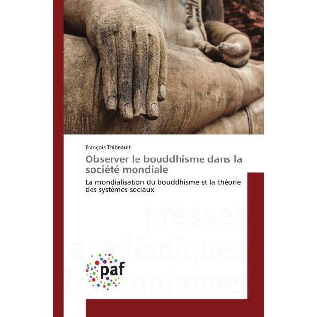Observer le bouddhisme dans la société mondiale, Sachbücher von François Thibeault