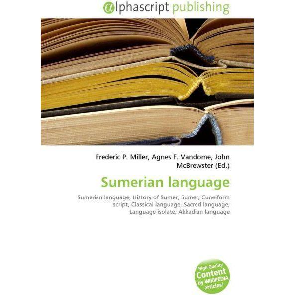 Sumerian language, Schulbücher von Frederic P. Miller, John McBrewster, Agnes F. Vandome