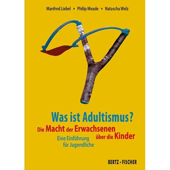Was ist Adultismus?, Kinderbücher von Manfred Liebel, Philip Meade