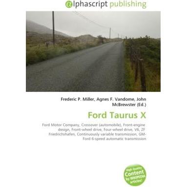 Ford Taurus X, Ratgeber von Agnes F. Vandome, Frederic P. Miller, John McBrewster