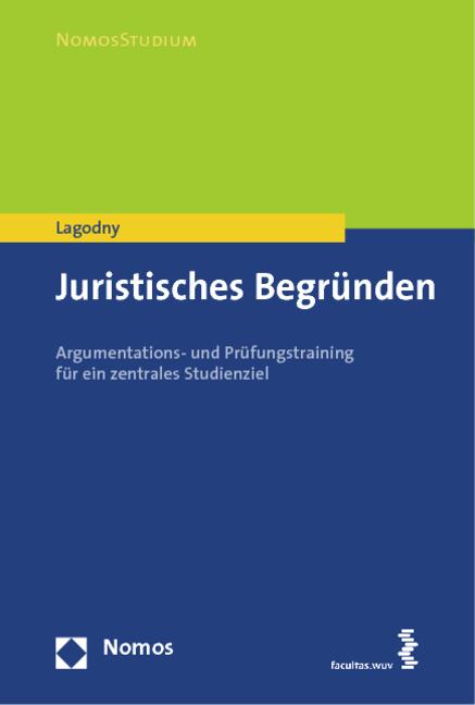 Produktbild Juristisches Begründen (Deutsch, Otto Lagodny, 2013)